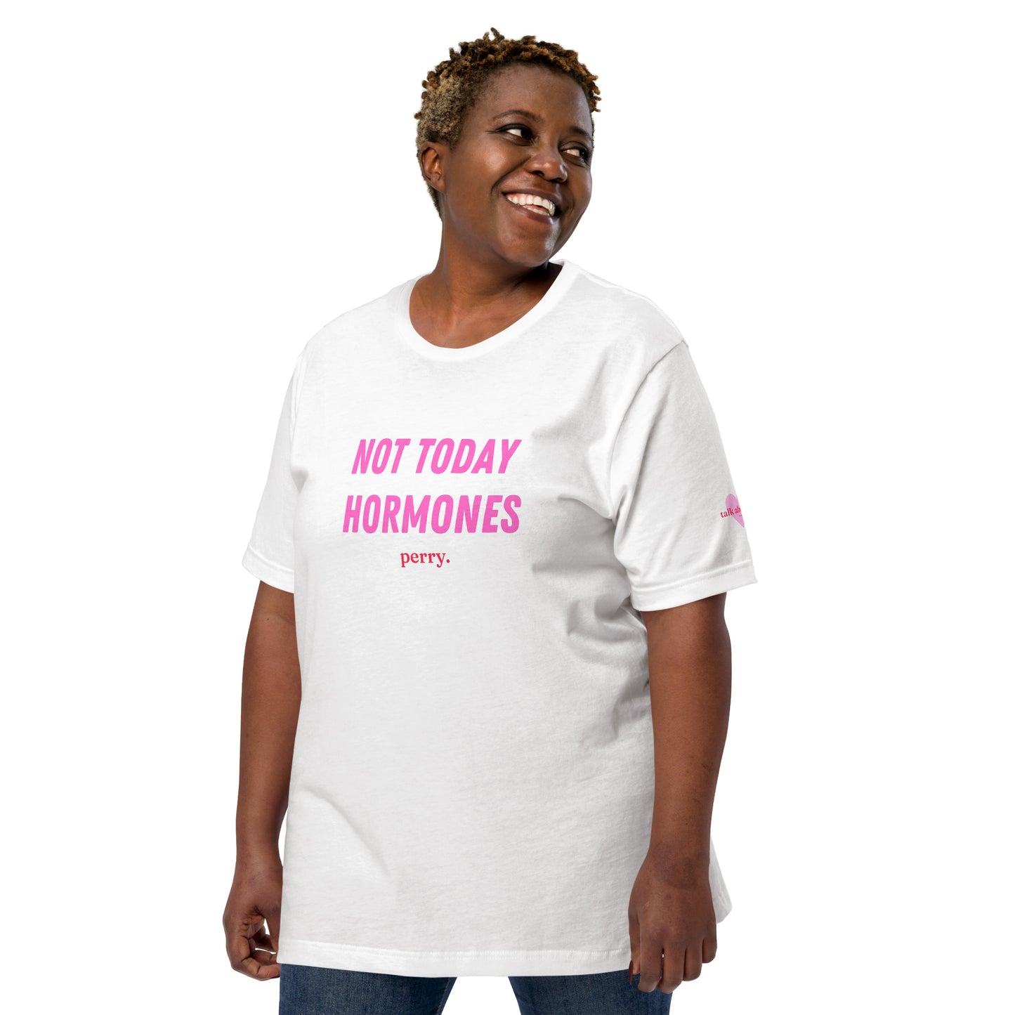 Not Today Hormones - T-Shirt