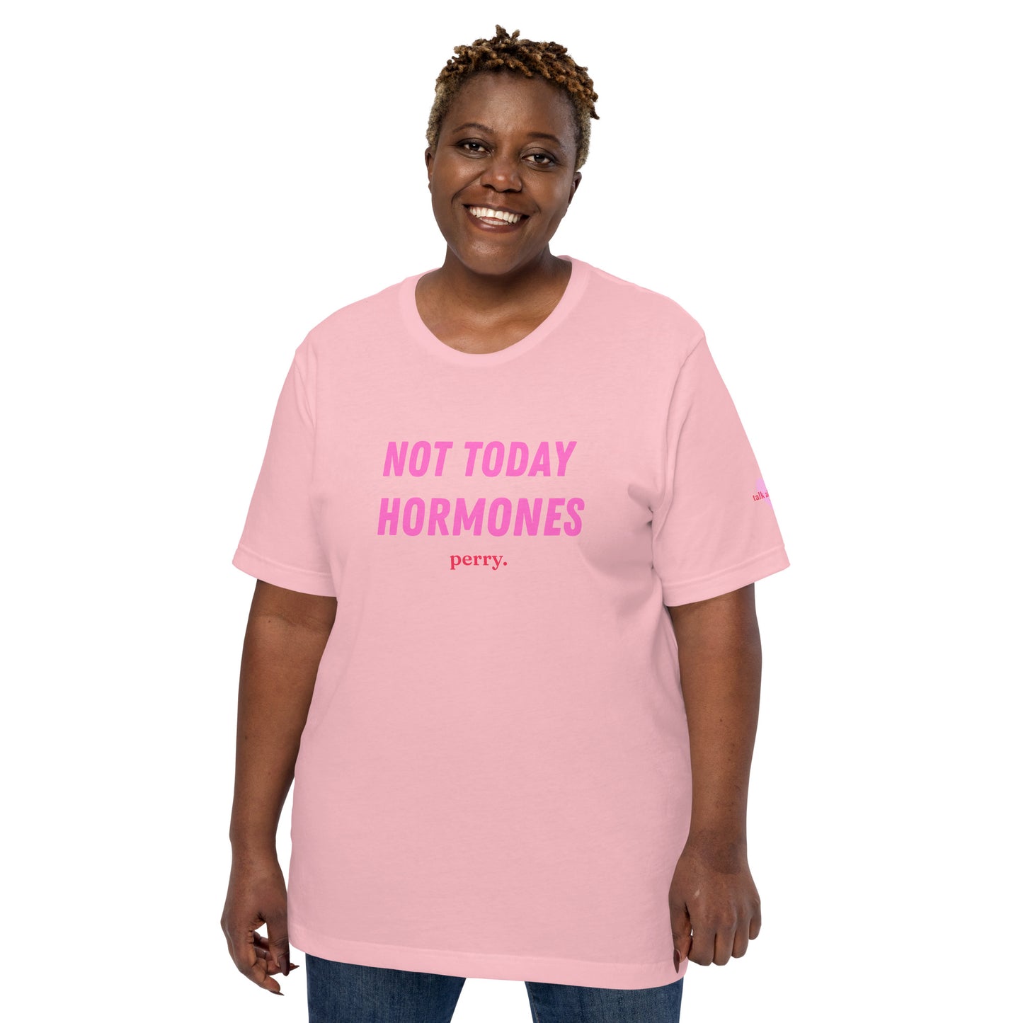 Not Today Hormones - T-Shirt