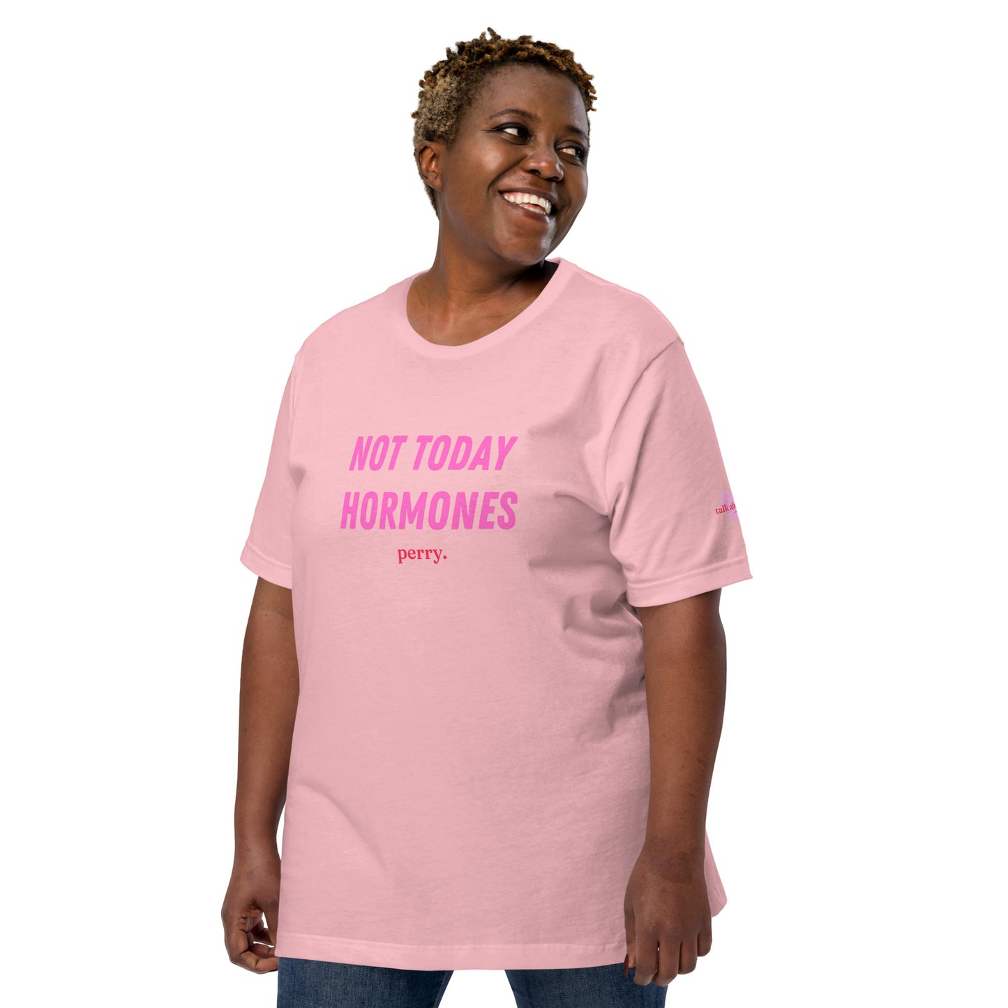 Not Today Hormones - T-Shirt